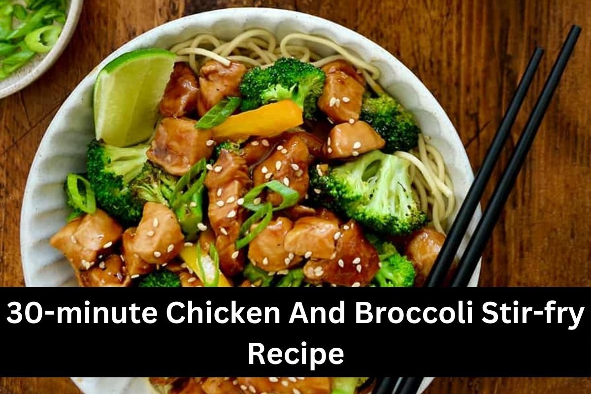 30-minute Chicken And Broccoli Stir-fry Recipe
